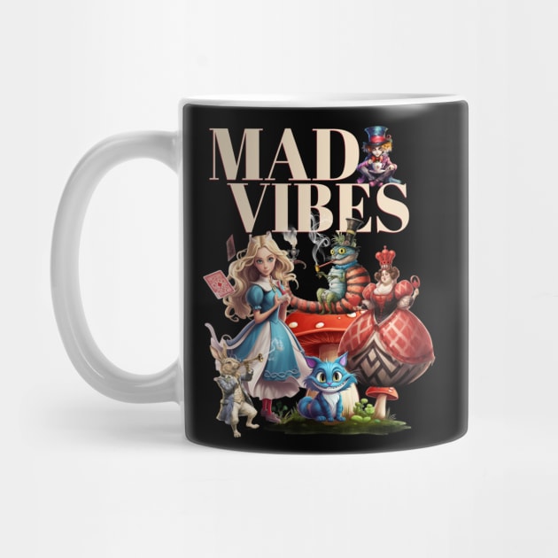 Alice In Wonderland Mad Vibes Only by Funny Stuff Club